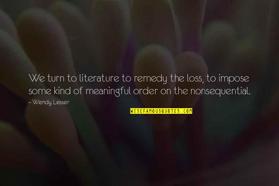 Armatrading Fast Quotes By Wendy Lesser: We turn to literature to remedy the loss,