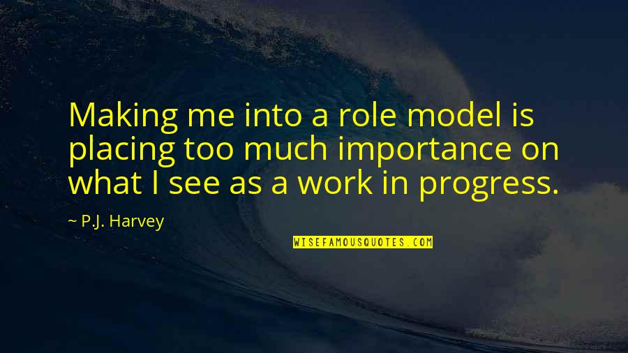 Armbruster Masks Quotes By P.J. Harvey: Making me into a role model is placing Armbruster Masks Quotes By P.J. Harvey: Making me into a role model is placing