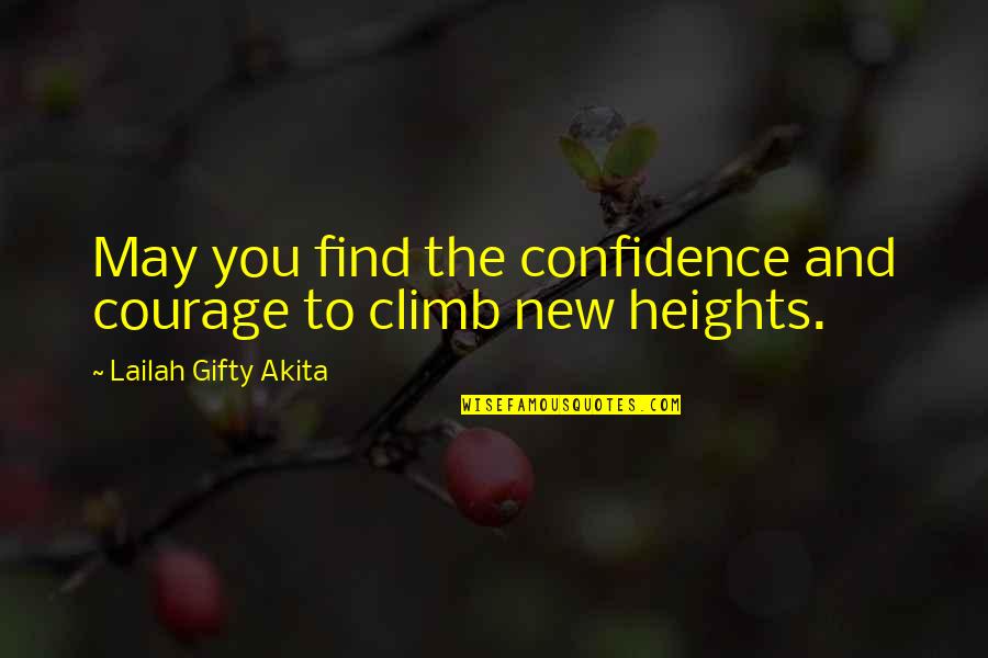 Arme Quotes By Lailah Gifty Akita: May you find the confidence and courage to