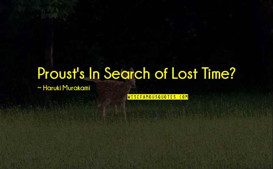 Armed Struggle Quotes By Haruki Murakami: Proust's In Search of Lost Time?