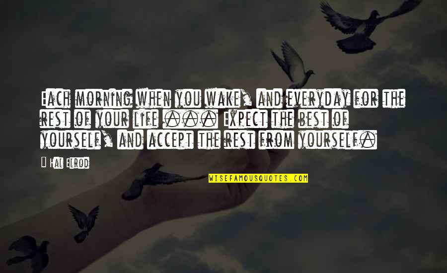 Armed Woman Quotes By Hal Elrod: Each morning when you wake, and everyday for Armed Woman Quotes By Hal Elrod: Each morning when you wake, and everyday for