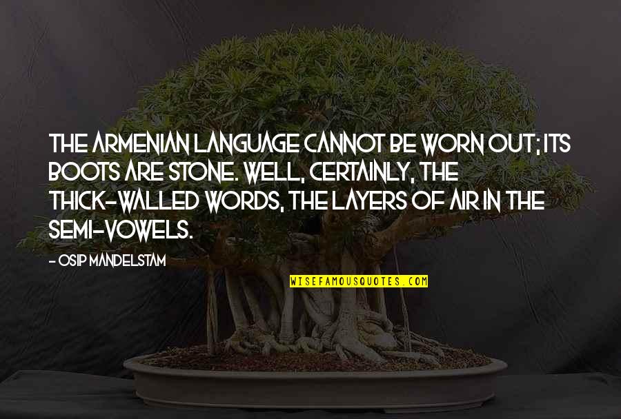 Armenia's Quotes By Osip Mandelstam: The Armenian language cannot be worn out; its