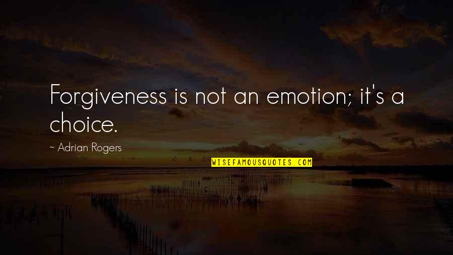 Armenien Klima Quotes By Adrian Rogers: Forgiveness is not an emotion; it's a choice. Armenien Klima Quotes By Adrian Rogers: Forgiveness is not an emotion; it's a choice.