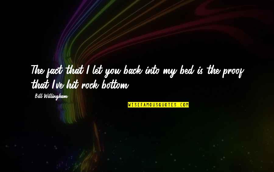 Armenien Klima Quotes By Bill Willingham: The fact that I let you back into
