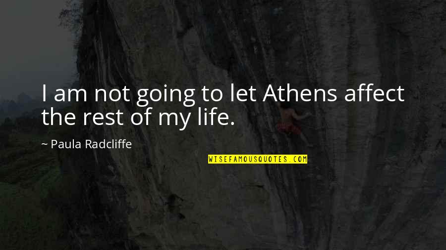 Armenien Shield Quotes By Paula Radcliffe: I am not going to let Athens affect