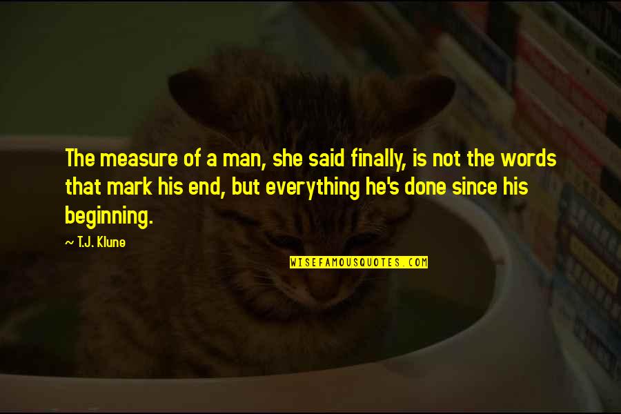Armentrout Book Quotes By T.J. Klune: The measure of a man, she said finally,