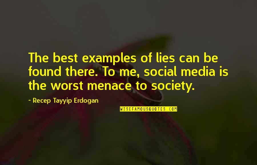 Armesto Inmobiliaria Quotes By Recep Tayyip Erdogan: The best examples of lies can be found