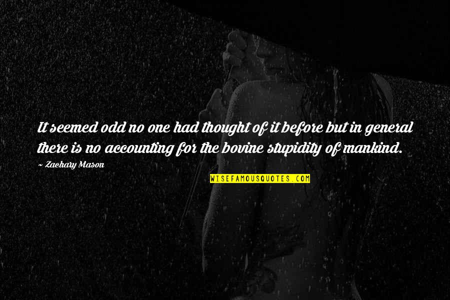 Armija Krajova Quotes By Zachary Mason: It seemed odd no one had thought of Armija Krajova Quotes By Zachary Mason: It seemed odd no one had thought of