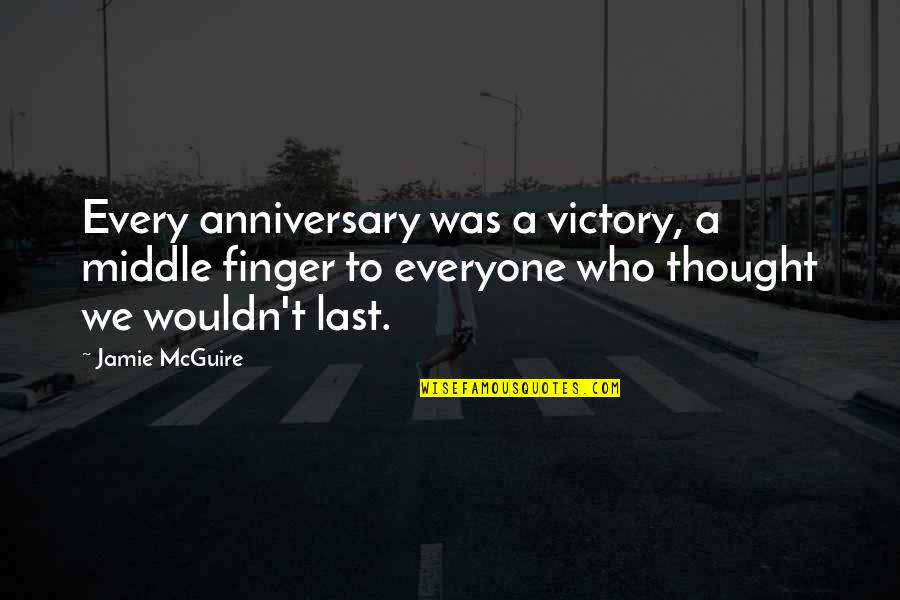 Armock Auto Quotes By Jamie McGuire: Every anniversary was a victory, a middle finger Armock Auto Quotes By Jamie McGuire: Every anniversary was a victory, a middle finger