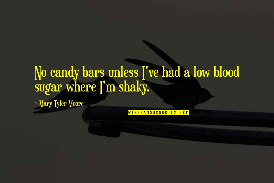Armoire Desk Quotes By Mary Tyler Moore: No candy bars unless I've had a low Armoire Desk Quotes By Mary Tyler Moore: No candy bars unless I've had a low