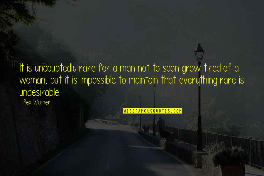 Armoire Quotes By Rex Warner: It is undoubtedly rare for a man not Armoire Quotes By Rex Warner: It is undoubtedly rare for a man not