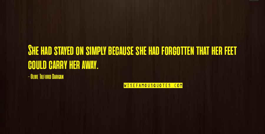 Armorers Torque Quotes By Olive Tilford Dargan: She had stayed on simply because she had Armorers Torque Quotes By Olive Tilford Dargan: She had stayed on simply because she had