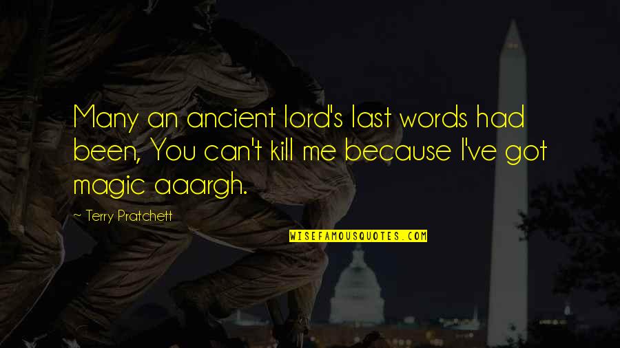Armor's Quotes By Terry Pratchett: Many an ancient lord's last words had been, Armor's Quotes By Terry Pratchett: Many an ancient lord's last words had been,