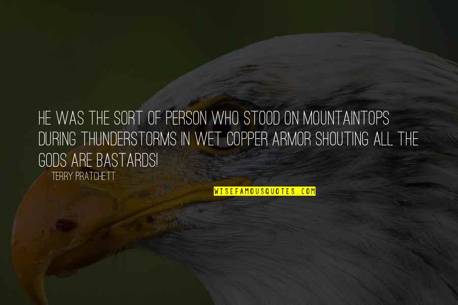 Armor's Quotes By Terry Pratchett: He was the sort of person who stood Armor's Quotes By Terry Pratchett: He was the sort of person who stood