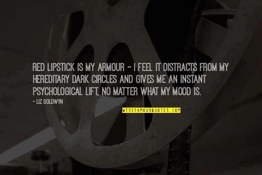 Armour Quotes By Liz Goldwyn: Red lipstick is my armour - I feel
