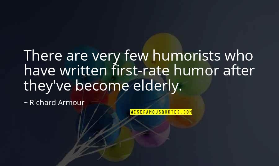 Armour Quotes By Richard Armour: There are very few humorists who have written