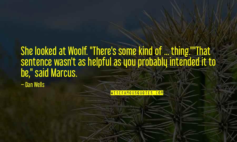 Armourers Minecraft Quotes By Dan Wells: She looked at Woolf. "There's some kind of