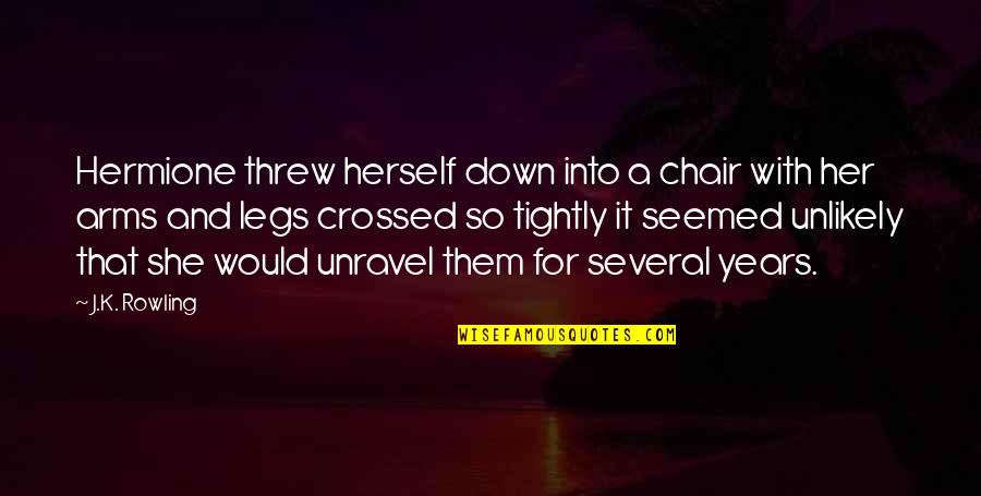 Arms And Legs Quotes By J.K. Rowling: Hermione threw herself down into a chair with