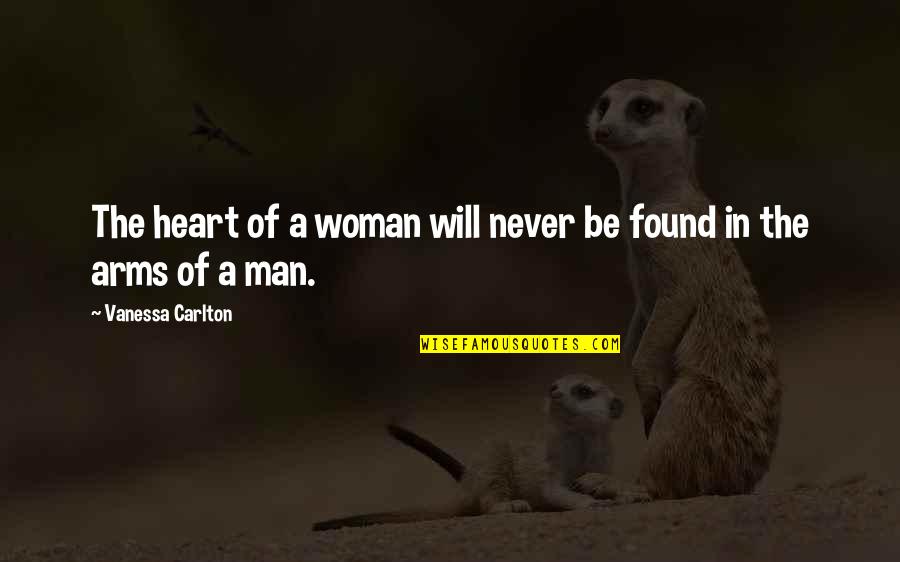 Arms And Man Quotes By Vanessa Carlton: The heart of a woman will never be Arms And Man Quotes By Vanessa Carlton: The heart of a woman will never be