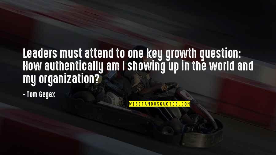 Arms Tattoo Quotes By Tom Gegax: Leaders must attend to one key growth question: