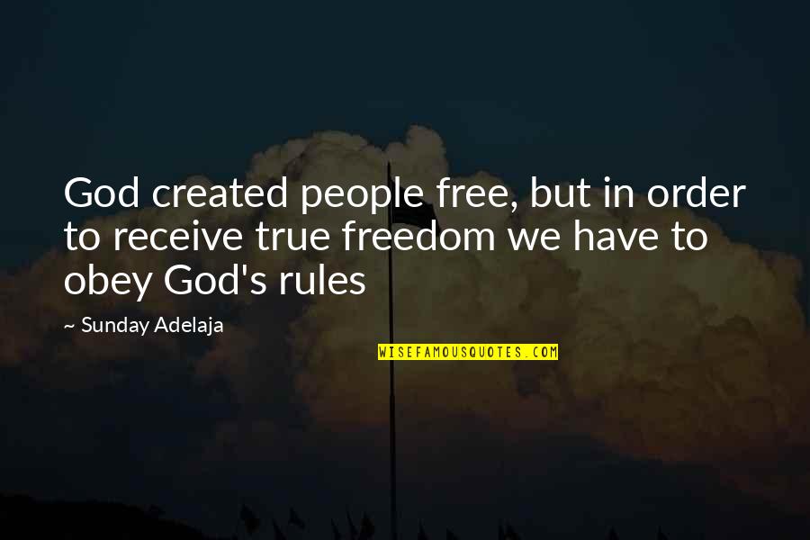 Arms Trafficking Quotes By Sunday Adelaja: God created people free, but in order to