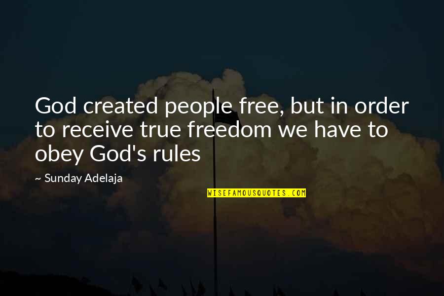 Arms Trafficking Quotes By Sunday Adelaja: God created people free, but in order to Arms Trafficking Quotes By Sunday Adelaja: God created people free, but in order to