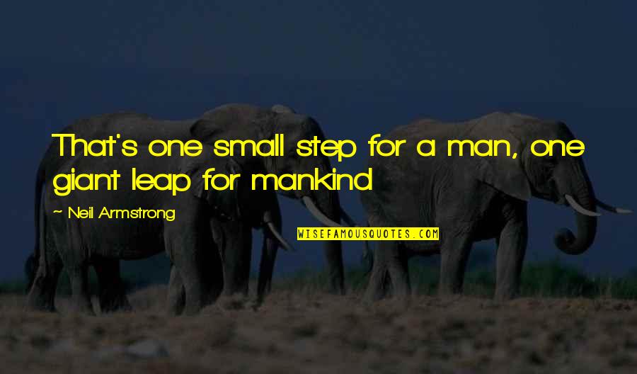 Armstrong's Quotes By Neil Armstrong: That's one small step for a man, one