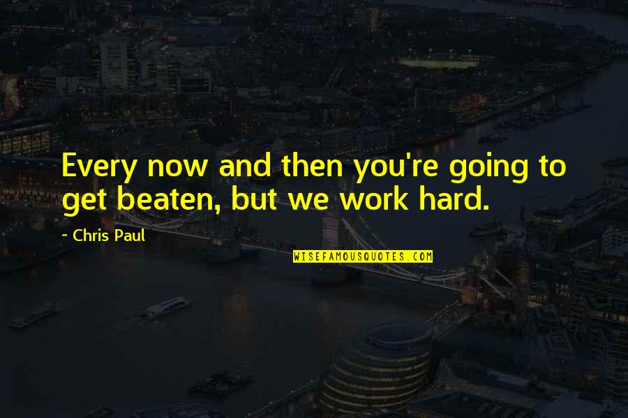 Armut Resmi Quotes By Chris Paul: Every now and then you're going to get