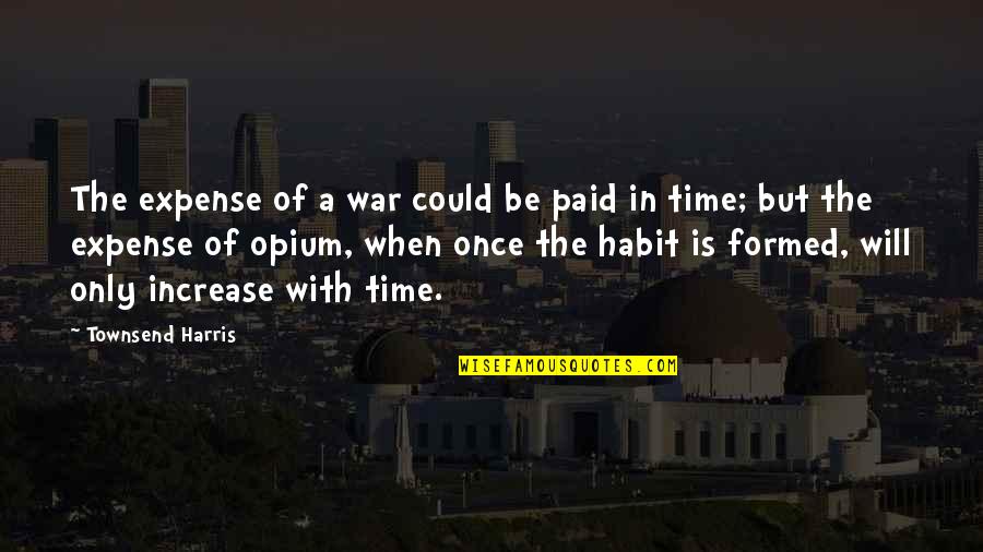 Army Chaplains Quotes By Townsend Harris: The expense of a war could be paid