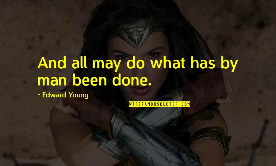 Army Combat Boots Quotes By Edward Young: And all may do what has by man