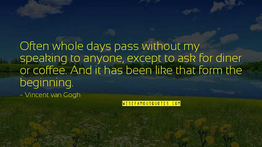 Army Diver Quotes By Vincent Van Gogh: Often whole days pass without my speaking to