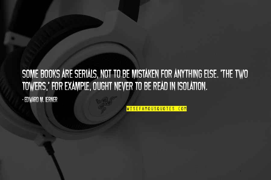 Army Father Quotes By Edward M. Lerner: Some books are serials, not to be mistaken