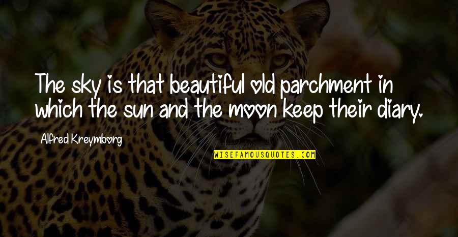 Army Fiance Quotes By Alfred Kreymborg: The sky is that beautiful old parchment in