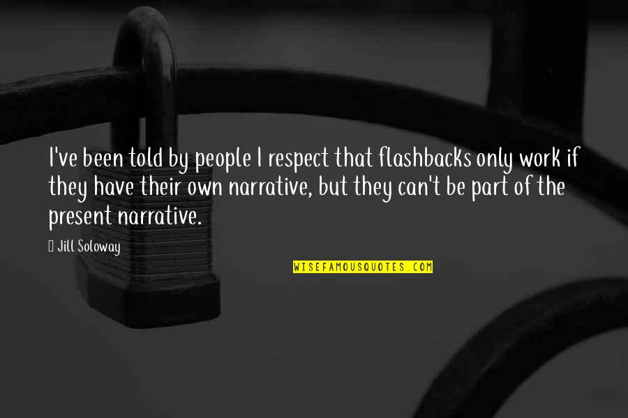 Army Green Quotes By Jill Soloway: I've been told by people I respect that Army Green Quotes By Jill Soloway: I've been told by people I respect that