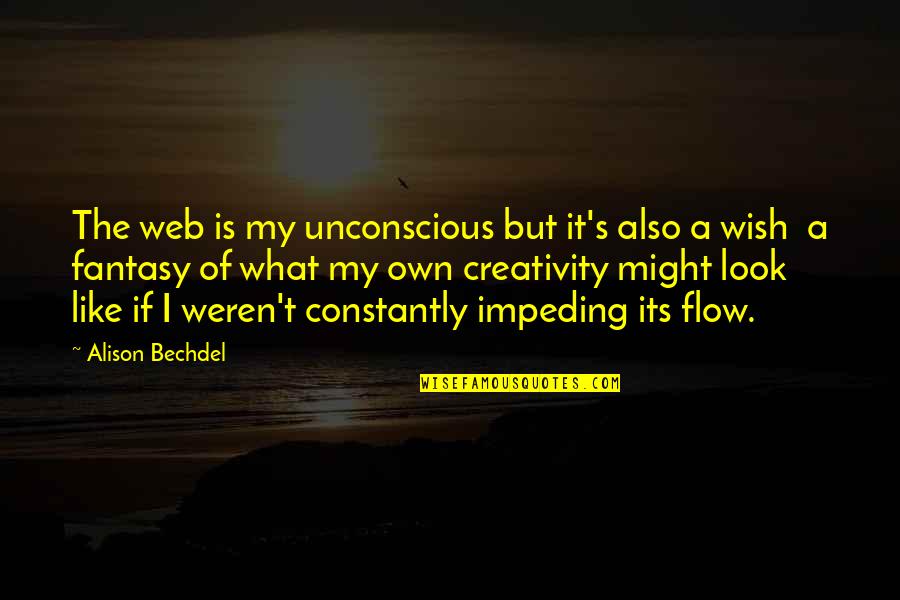 Army Jeeps Quotes By Alison Bechdel: The web is my unconscious but it's also