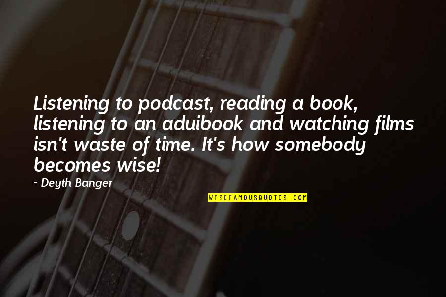 Army Leadership Quotes By Deyth Banger: Listening to podcast, reading a book, listening to