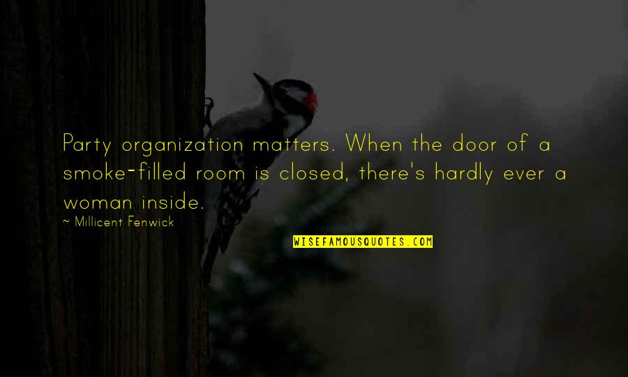 Army Leadership Quotes By Millicent Fenwick: Party organization matters. When the door of a