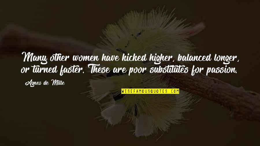 Army Love For Bts Quotes By Agnes De Mille: Many other women have kicked higher, balanced longer,