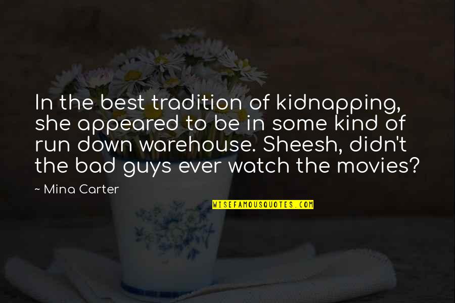Army Martyrs Quotes By Mina Carter: In the best tradition of kidnapping, she appeared Army Martyrs Quotes By Mina Carter: In the best tradition of kidnapping, she appeared
