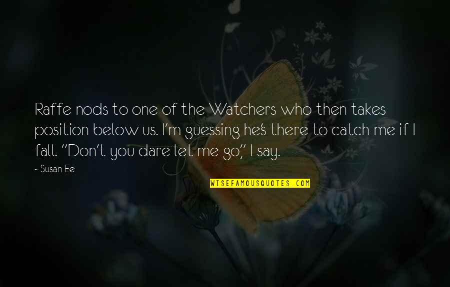 Army Martyrs Quotes By Susan Ee: Raffe nods to one of the Watchers who Army Martyrs Quotes By Susan Ee: Raffe nods to one of the Watchers who