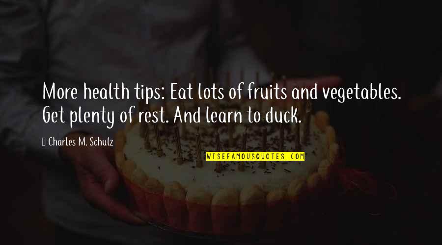 Army Mules Quotes By Charles M. Schulz: More health tips: Eat lots of fruits and