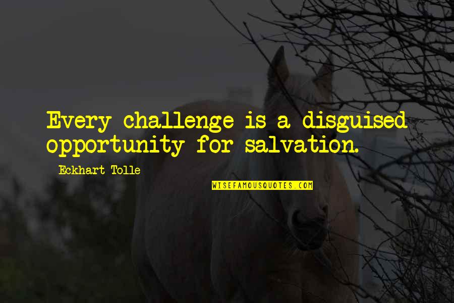 Army Ranger Motivational Quotes By Eckhart Tolle: Every challenge is a disguised opportunity for salvation. Army Ranger Motivational Quotes By Eckhart Tolle: Every challenge is a disguised opportunity for salvation.