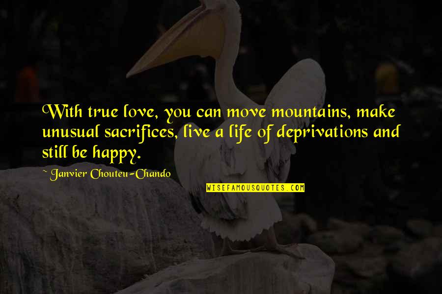 Army Sustainment Quotes By Janvier Chouteu-Chando: With true love, you can move mountains, make