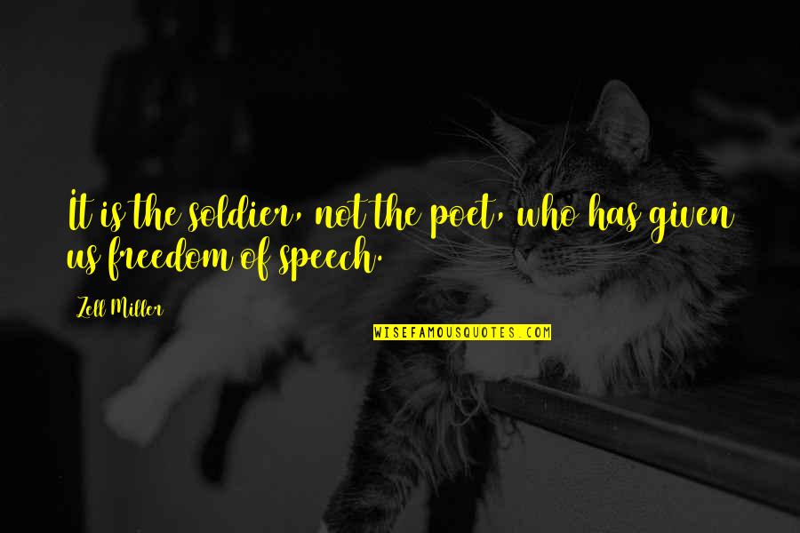 Army Veterans Quotes By Zell Miller: It is the soldier, not the poet, who