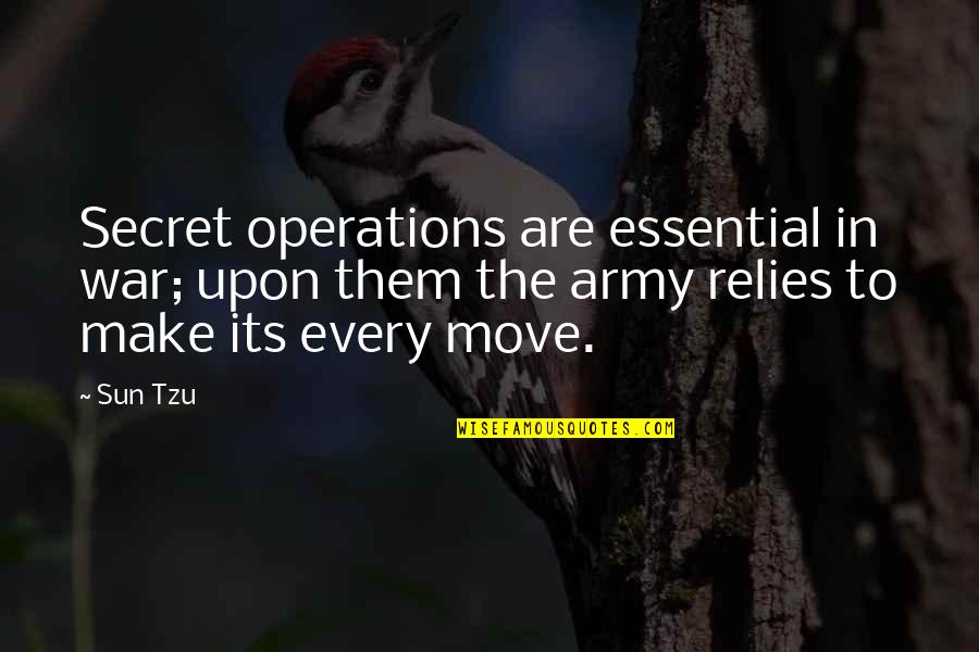 Army War Quotes By Sun Tzu: Secret operations are essential in war; upon them