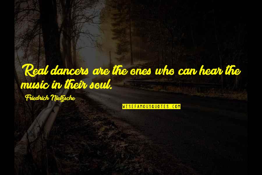 Army Wives Funny Quotes By Friedrich Nietzsche: Real dancers are the ones who can hear