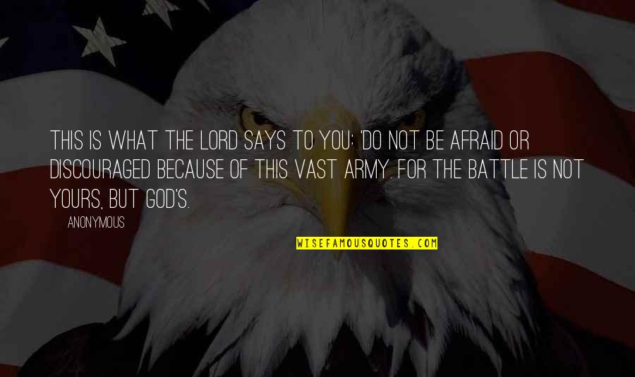 Army's Quotes By Anonymous: This is what the LORD says to you: