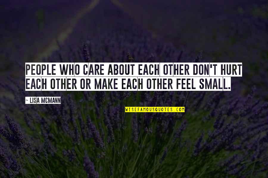 Arnart Quotes By Lisa McMann: People who care about each other don't hurt