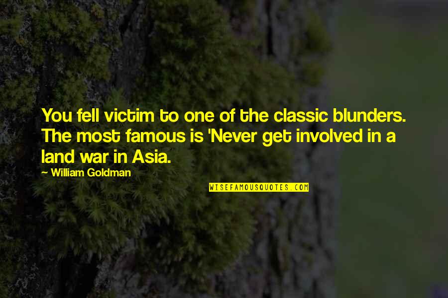 Arnart Quotes By William Goldman: You fell victim to one of the classic