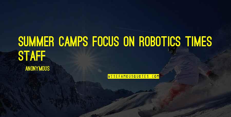 Arnaud De Borchgrave Quotes By Anonymous: summer camps focus on robotics Times staff Arnaud De Borchgrave Quotes By Anonymous: summer camps focus on robotics Times staff